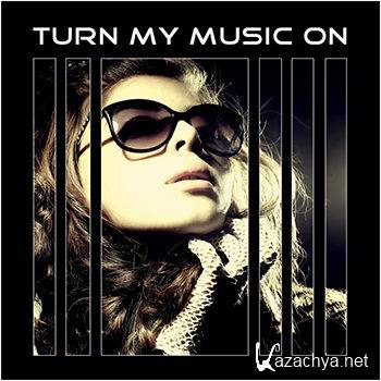 Turn My Music On (2012)