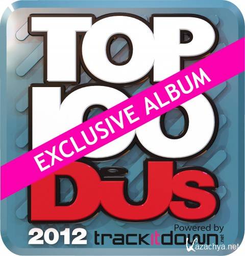 DJ Mag Top 100 Album Powered By Trackitdown (Exclusive Singles) (2012)