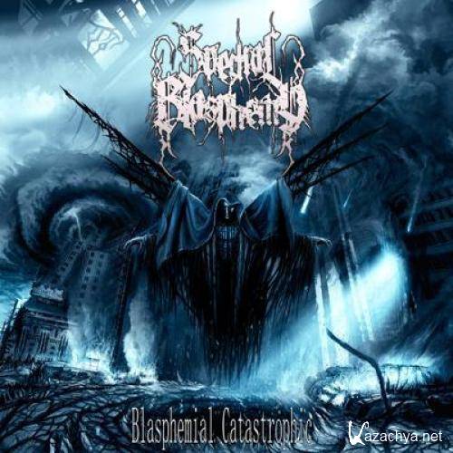 Spectral Blasphemy  Blasphemial Catastrophic [Technical Compilation] (2012)