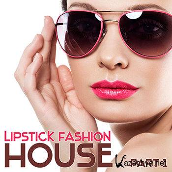 Lipstick Fashion House Part 1 (2012)