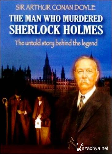 ,     / The Man who Murdered Sherlock Holmes (2012) SATRip