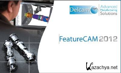 Delcam FeatureCam 2012 R3 SP2 v18.9.1.23 x86+x64 [MULTILANG +RUS] + Crack