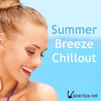 Summer Breeze Chillout (Relaxing Beach Lounge Flavour Tunes) (2012)