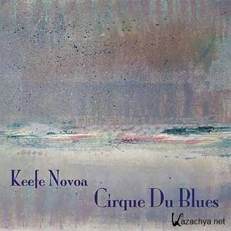 Keefe Novoa - Cirque Du Blues (2012)