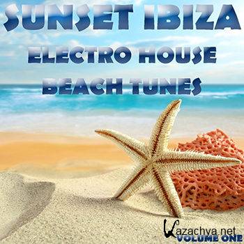 Sunset Ibiza Electro House Beach Tunes Vol 1 (2012)