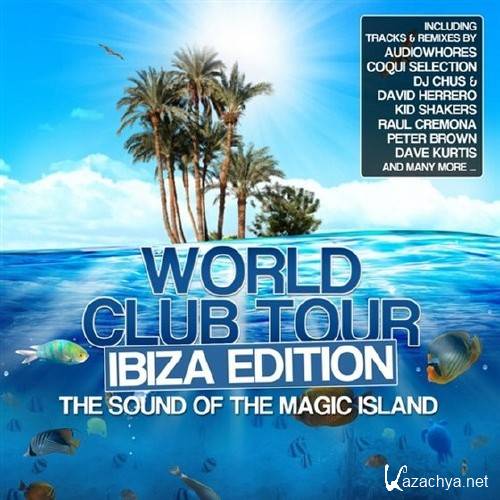 World Club Tour: Ibiza Edition The Sound Of The Magic Island (2012) 