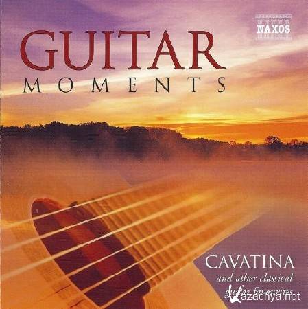 VA - Guitar Moments : Cavatina And Other Classical Guitar Favourites (2004)