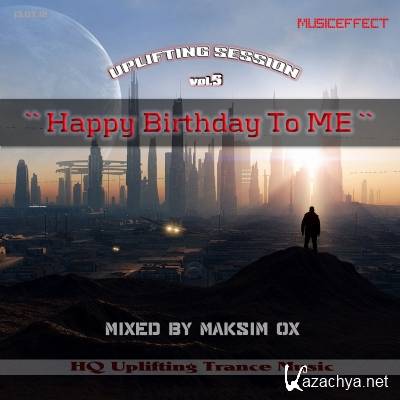 Maksim Ox - Uplifting Session vol.5 (Happy Birthday To Me!)