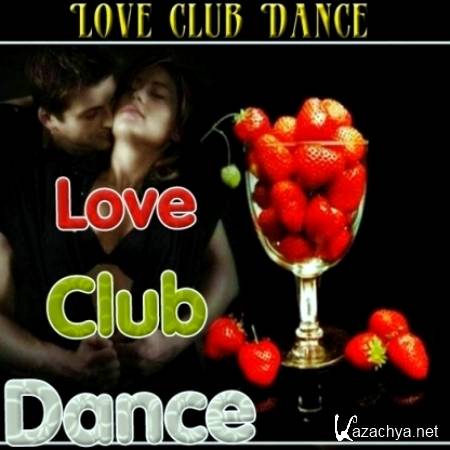 VA - Love Club Dance (2012)