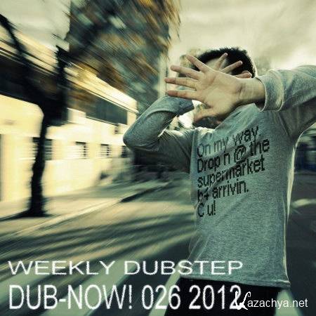 VA - Dub-Now! Weekly Dubstep 026 (2012)