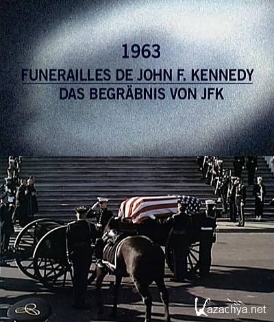  .   . 1963  / 1963. Funerailles De John F. Kennedy (2008) SATRip