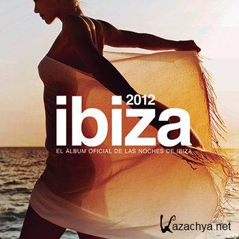 Ibiza 2012 (El Album Oficial De Las Noches De Ibiza) [2CD] (2012)