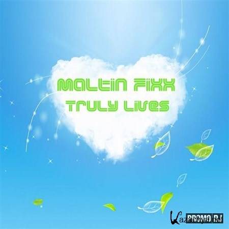 Maltin Fixx - Truly Lives (2012)