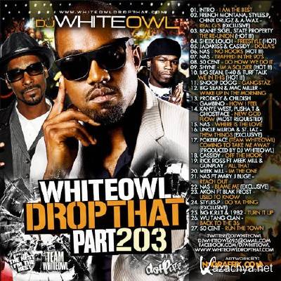 DJ Whiteowl - Whiteowl Drop That 203 (2012)