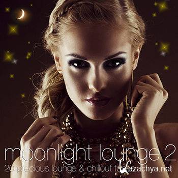 Moonlight Lounge 2: 20 Precious Lounge & Chillout Tunes (2012)
