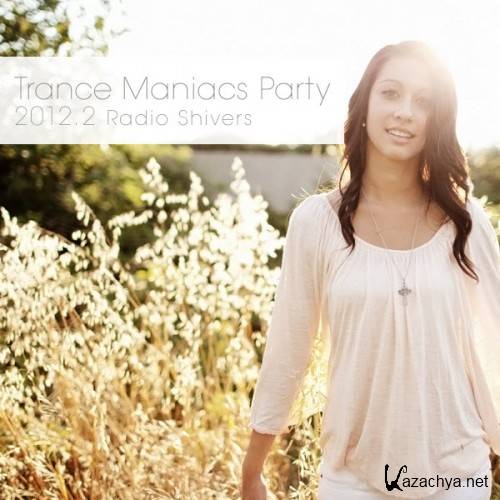 Trance Maniacs Party: Radio Shivers 2012.2 (2012)
