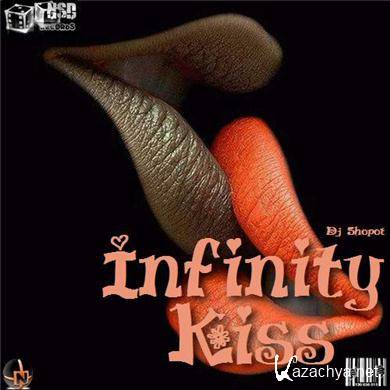 Dj Shopot - Infinity Kiss (22.07.2012). MP3 