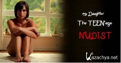  ,   / My Daughter the Teenage Nudist (2012) SATRip