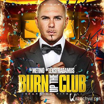 Pitbull - Burn Up The Club (2012)