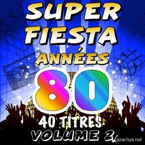 Super Fiesta Annees 80 Vol. 2 (2012) 