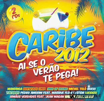 Caribe 2012 - Ai Se o Verao te Pega! [2CD] (2012)