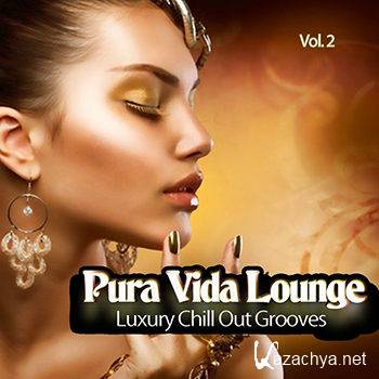 Pura Vida Lounge Vol 2 (Luxury Chill Out Grooves) (2012)