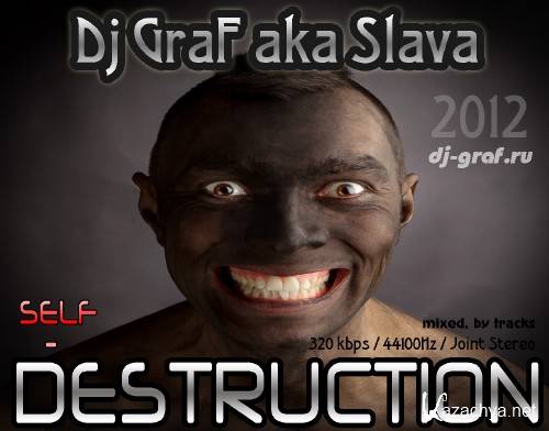 Dj GraF aka Slava - Self Destruction (2012)