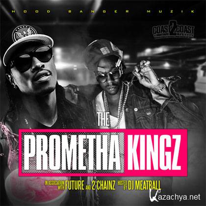 Future & 2 Chainz  The Prometha Kingz (2012)