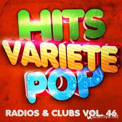 Hits Variete Pop Vol. 46 (Top Radios & Clubs) (2012)