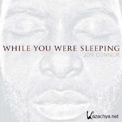 Jon Connor - While You Were Sleeping (2012)