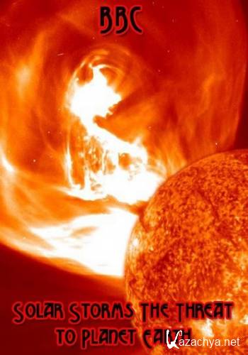 BBC:  :   ? / BBC: Solar Storms The Threat to Planet Earth (2012) DVB