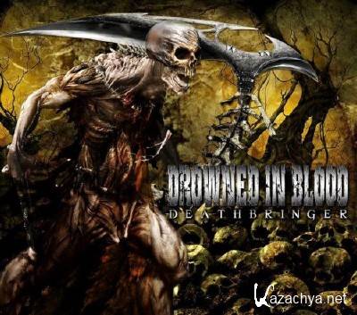 Drowned In Blood - Deathbringer (2012)