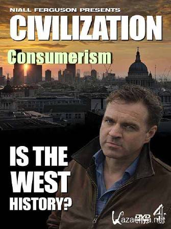 :   ?   / Civilization: Is the West History? Consumerism (2011) SATRip 