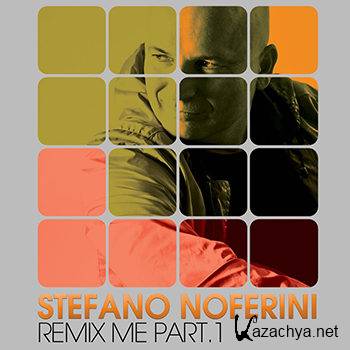Stefano Noferini - Presents Remix Me Part 1 (2012)