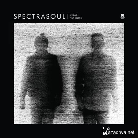 SpectraSoul - Delay No More (2012)