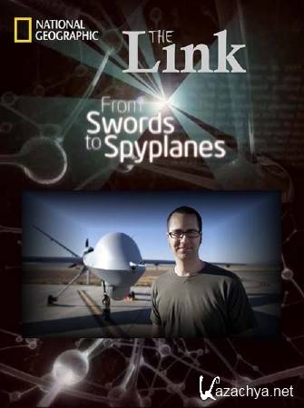   :     / The Link: From Swords to Spy planes (2012) SATRip 