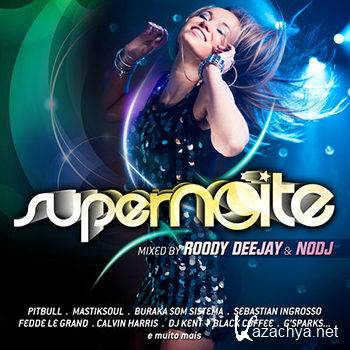 SuperNoite - Mixed by Roody Deejay & Nodj [2CD] (2012)