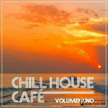 Chill House Cafe: Chill House Flavours Vol.Uno (2012)