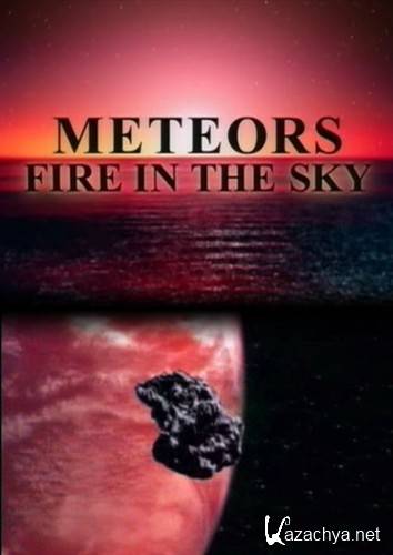 .    / Meteors. Fire in the Sky (2005) SATRip