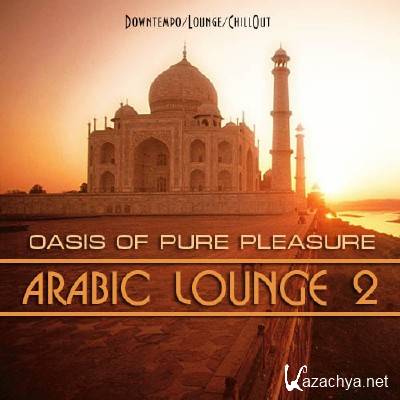 Arabic Lounge 2. Oasis Of Pure Pleasure (2012)