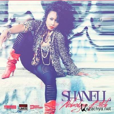 Shanell - Nobodys Bitch (2012)