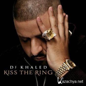 DJ Khaled - Kiss The Ring [iTunes Deluxe Edition] (2012)