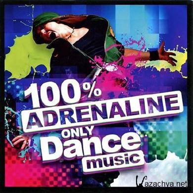 VA - 100% Adrenaline. Only Dance music (2012).MP3