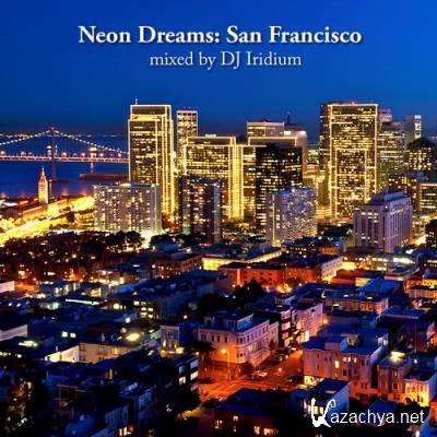 DJ Iridium - Neon Dreams San Francisco (2012)