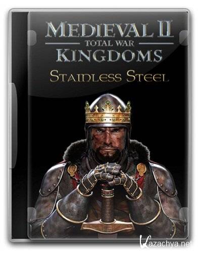 Medieval 2: Total War Kingdoms + Stainless Steel v.1.5 (game) / 6.4 (mod) (2007/PC/RePack/Rus) by cdman