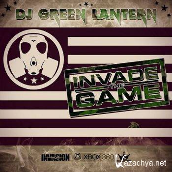 DJ Green Lantern - Invade The Game (2012)