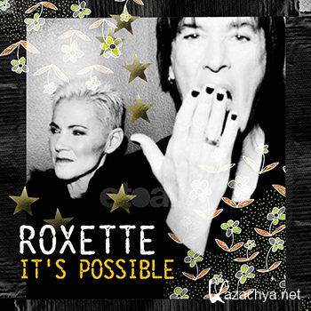 Roxette - It's Possible (2012)