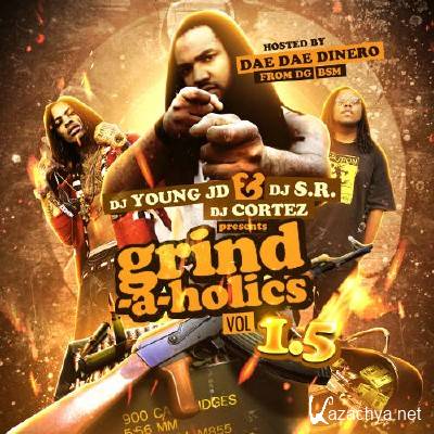 DJ S.R., DJ Young JD & DJ Cortez - Grind-A-Holics 1.5 (2012)