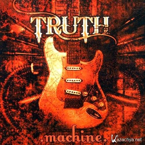Truth - Machine (2008)