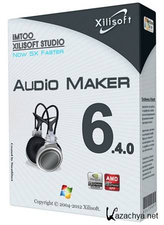 Xilisoft Audio Maker v 6.4.0 Build 20120801 Final